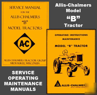 Allis chalmers b tractor service & operator -2- manuals