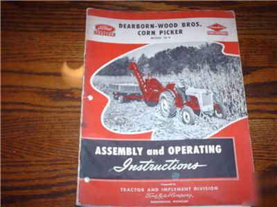 Ford dearborn-wood bros.corn picker assembly&operating