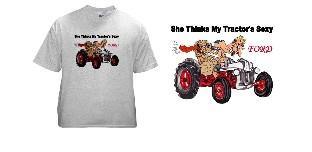 Ford 8N she thinks my tractors sexy t shirt,, xl 