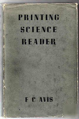 Printing science reader avis 1ST ed 1960 hb book dust j