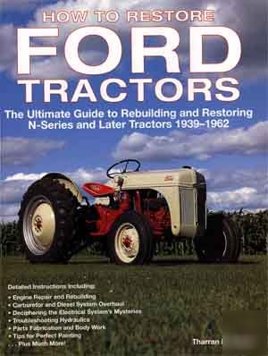 New complete guide to restoring classic ford tractors