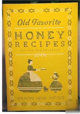Honey recipes american institute favorite cookbook oop