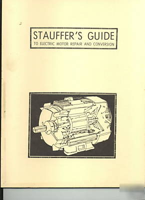 New stauffer's guide to electric motor repair & conver