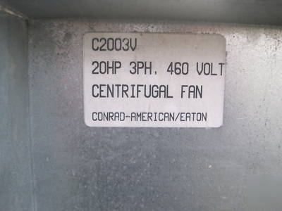 Centrifugal fan, conrad-american model C2003V, 20 hp