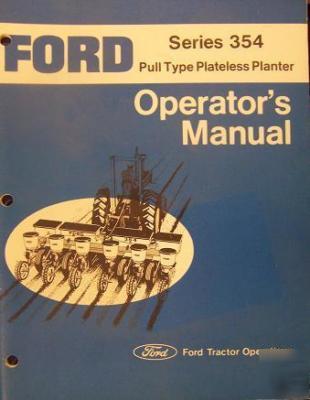 Ford 354 pull type plateless planter operator's manual