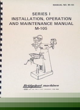 Bridgeport m-105 series i milling mach manual 1.5HP var